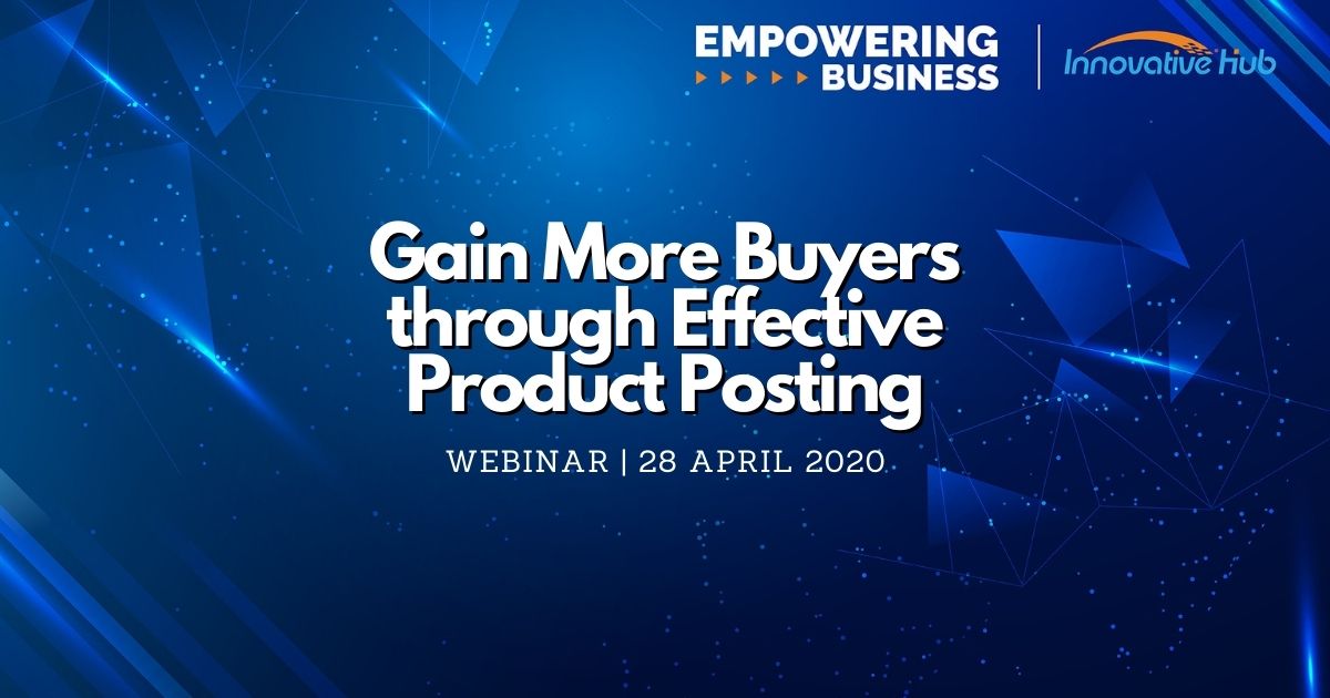 How to Gain More Buyers on Alibaba.com through Effective Product Posting – 28 April 2020 Webinar