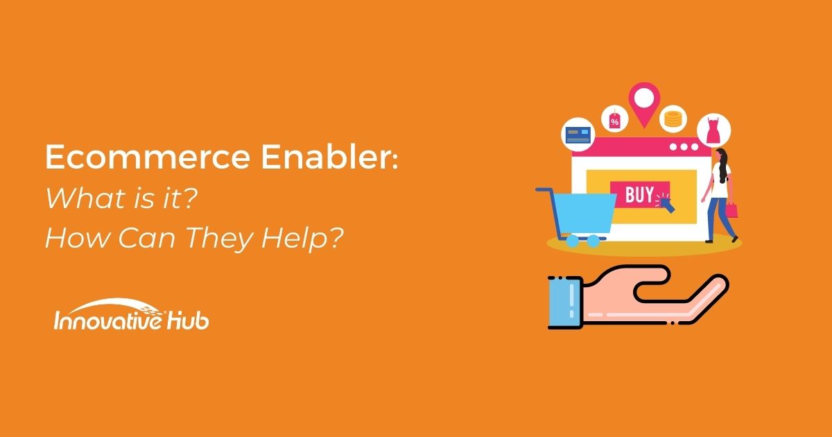 what-is-ecommerce-enabler-how-can-they-help-your-business