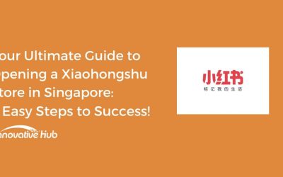 Your Ultimate Guide to Opening a Xiaohongshu Shop in Singapore: 9 Easy Steps to Success!