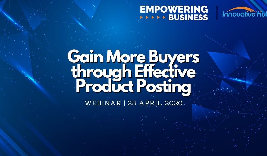 How to Gain More Buyers on Alibaba.com through Effective Product Posting – 28 April 2020 Webinar