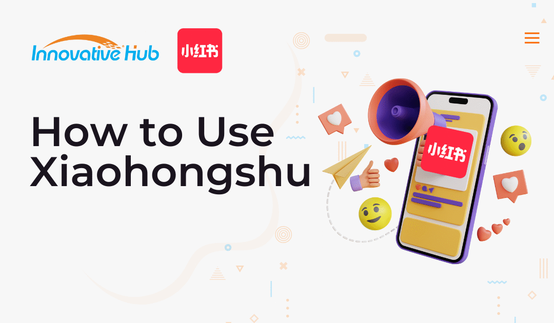 How to Use Xiaohongshu: A Beginner’s Guide to China’s Hottest Social App