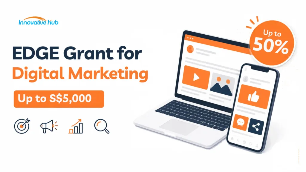 EDGE Grant for digital marketing in Singapore, up to 50% support capped at S$5,000