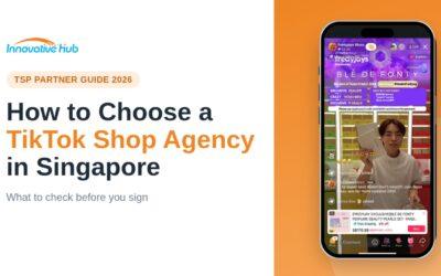 TikTok Shop Agency Singapore: How to Choose the Right TSP Partner in 2026